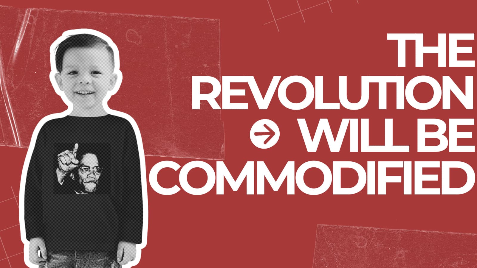 The Revolution Will Be Commodified